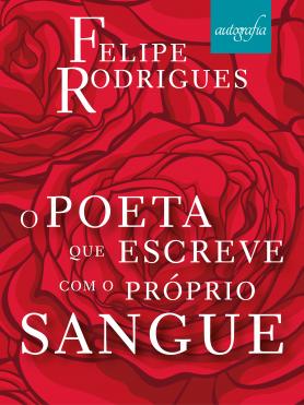O poeta que escreve com o próprio sangue eBook Kindle