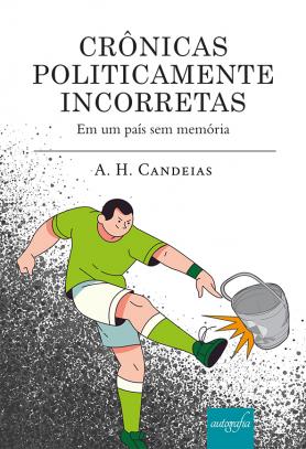Crônicas politicamente incorretas