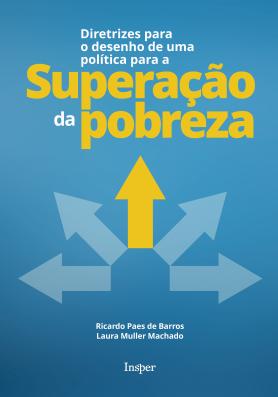 Diretrizes para o desenho de uma política para a superação da pobreza