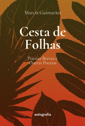 Cesta De Folhas: Poesias Breves e Outras Poesias