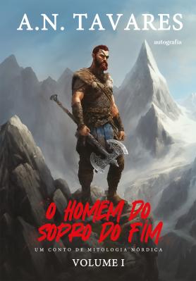 O Homem do Sopro do Fim: Um Conto de Mitologia Nórdica - volume I