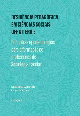 Residência Pedagógica em Ciências Sociais UFF Niterói: Por outras epistemologias para a formação de professores de Sociologia Escolar