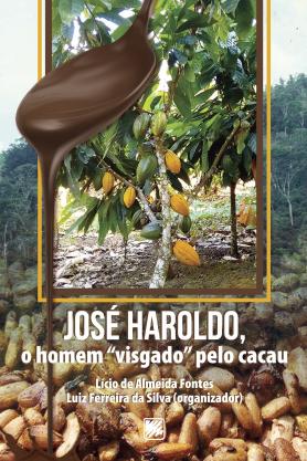 José Haroldo, o homem “visgado” pelo cacau