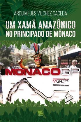 Um Xamã Amazônico no Principado de Mônaco