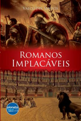Romanos implacáveis
