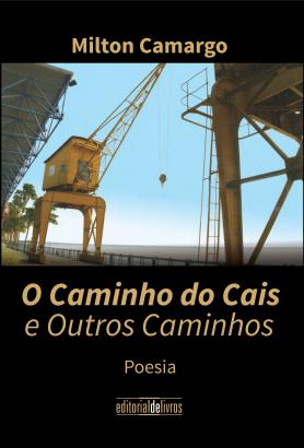 O Caminho do Cais e Outros Caminhos