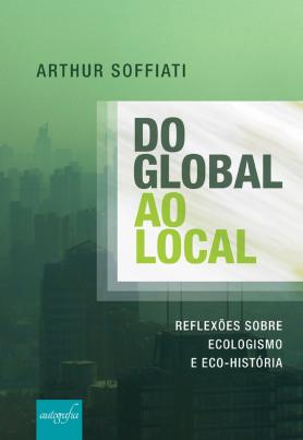 Do global ao local - Reflexões sobre Ecologismo e Eco-História
