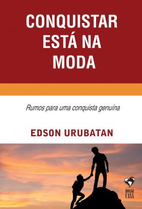 Conquistar está na moda