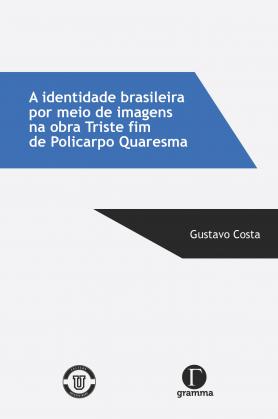 A identidade brasileira por meio de imagens na obra Triste fim de Policarpo Quaresma