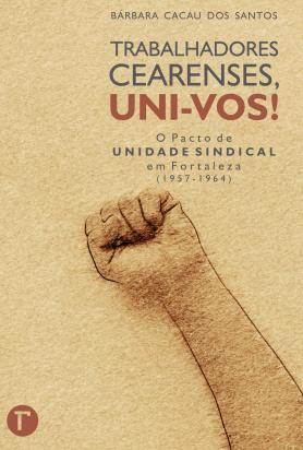 Trabalhadores cearenses, uni-vos!