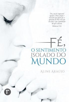 Fé, o sentimento isolado do mundo