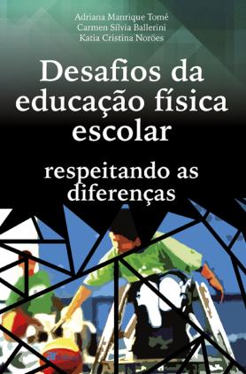 Desafios da educação física escolar: respeitando as diferenças
