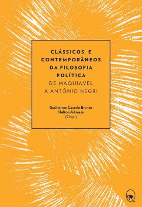 Clássicos e contemporâneos da filosofia política - de Maquiavel a Antonio Negri