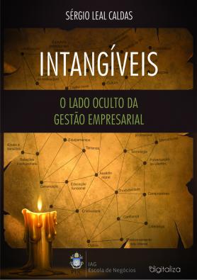 Intangíveis: O Lado Oculto da Gestão Empresarial