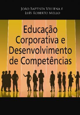 Educação Corporativa e Desenvolvimento de Competências - da Estratégia à Operação