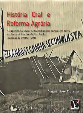 História oral e reforma agrária - a experiência social de trabalhadores rurais sem-terra em Sumaré, interior de São Paulo (décadas de 1980 e 1990) eBook Kindle