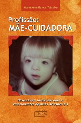 Profissão: Mãe-Cuidadora