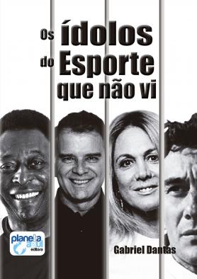 Os ídolos do esporte que não vi 