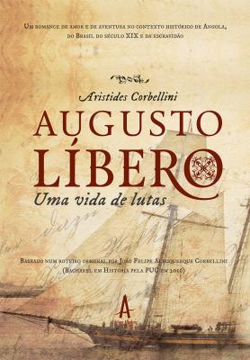 Augusto Líbero: Uma vida de Lutas