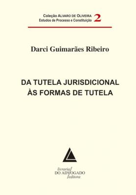 Da Tutela Jurisdicional Às Formas De Tutela