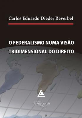 O Federalismo Numa Visão Tridimensional Do Direito