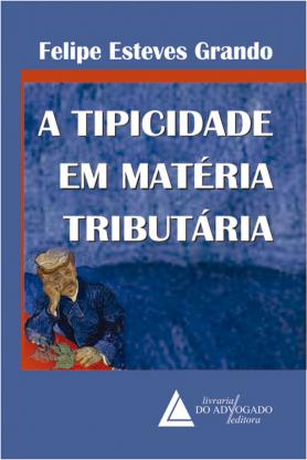 A Tipicidade em Matéria Tributária