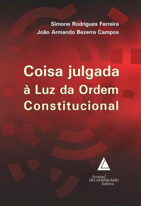 Coisa Julgada à Luz da Ordem Constitucional