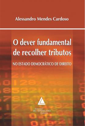 O Dever Fundamental de Recolher Tributos no Estado Democrático de Direito