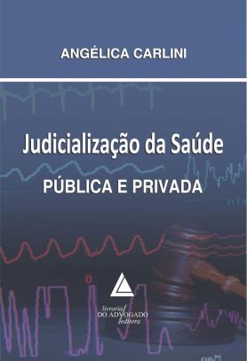 Judicialização da Saúde Pública e Privada