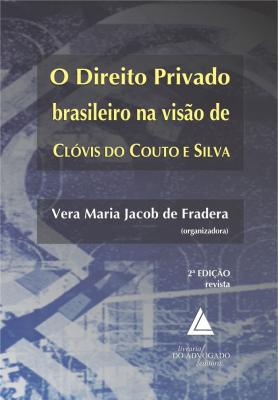 O Direito Privado Brasileiro na Visão de Clóvis do Couto e Silva