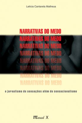 Narrativas do medo: O jornalismo de sensações além do sensacionalismo