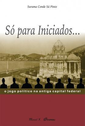 Só para iniciados... o jogo político na antiga capital federal  