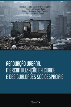 Renovação urbana, mercantilização da cidade e desigualdades socioespaciais
