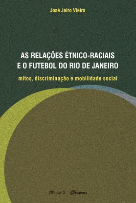 As Relações étnico raciais e o futebol do Rio de Janeiro