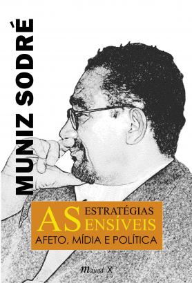 As Estratégias Sensíveis: afeto, mídia e política