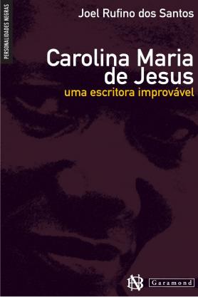 Carolina Maria de Jesus - Uma Escritora Improvável