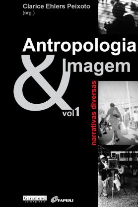 Antropologia & Imagem - Vol. 1