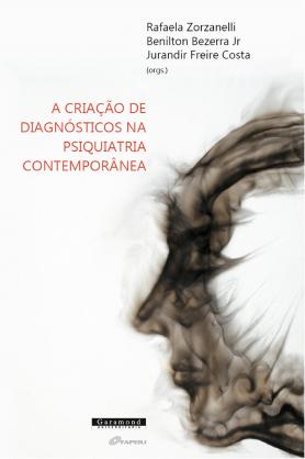 A criação de diagnósticos na psiquiatria contemporânea