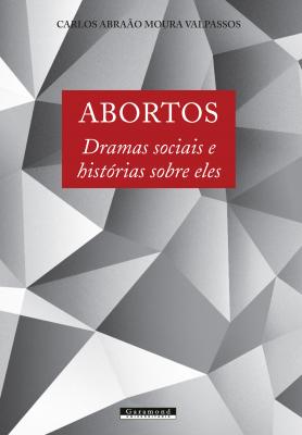 Abortos - dramas sociais e histórias sobre eles