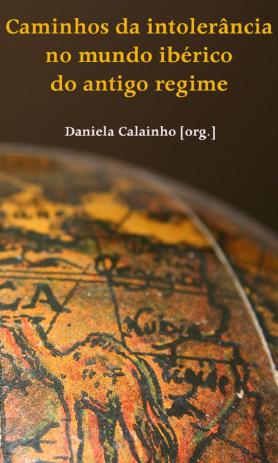 Caminhos da intolerância no mundo ibérico do antigo regime