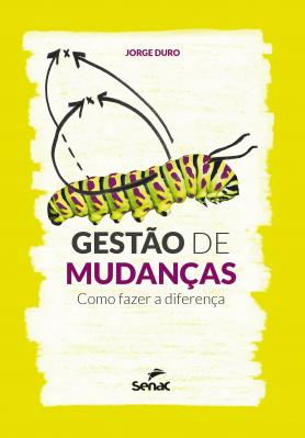 Gestão de mudanças: como fazer a diferença