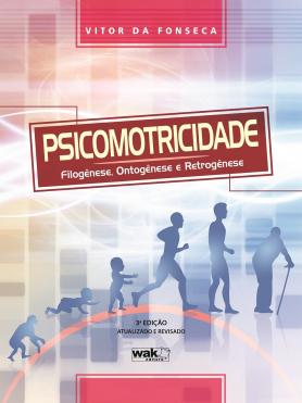 Psicomotricidade: Filogênese, ontogênese e retrogênese