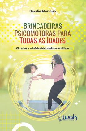 Brincadeiras psicomotoras para todas as idades