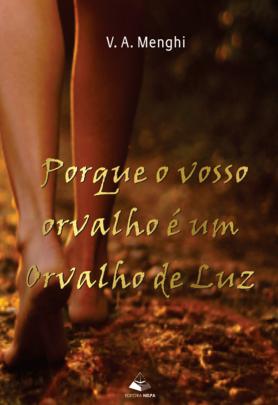 Porque o vosso orvalho é um orvalho de Luz