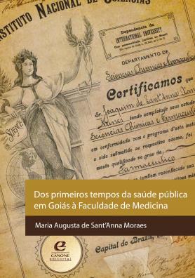 Dos primeiros tempos da saúde pública em Goiás à Faculdade de Medicina