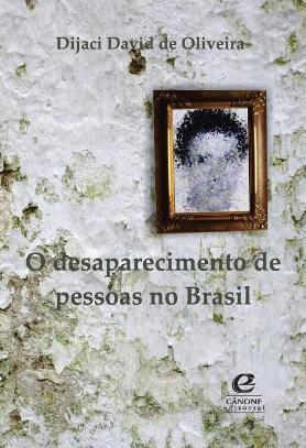 O Desaparecimento de Pessoas no Brasil