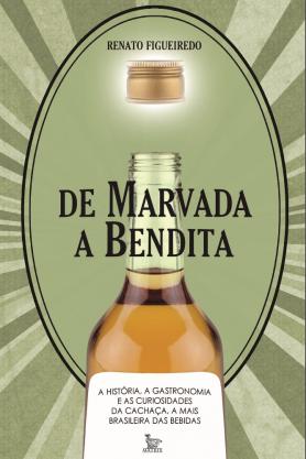De marvada a bendita: A história, a gastronomia e as curiosidades da cachaça, a mais brasileira das bebidas