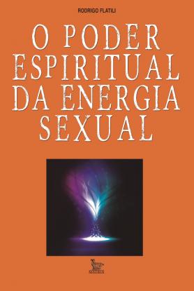 O poder espiritual da energia sexual 