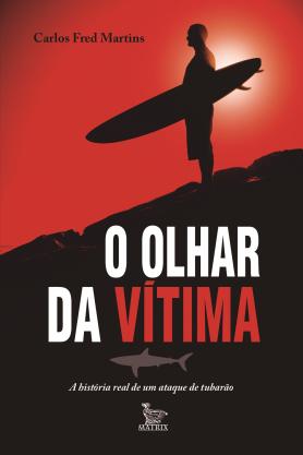 O olhar da vítima - a história real de um ataque de tubarão