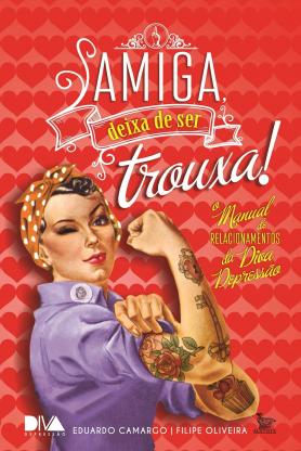 Amiga deixa de ser trouxa